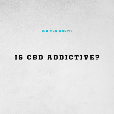 Is CBD Addictive? Here's All You Need to Know